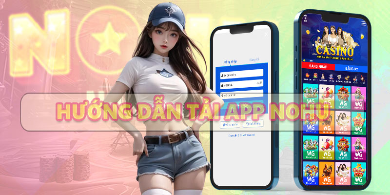 Hướng dẫn tải app Nohu cho thiết bị Android