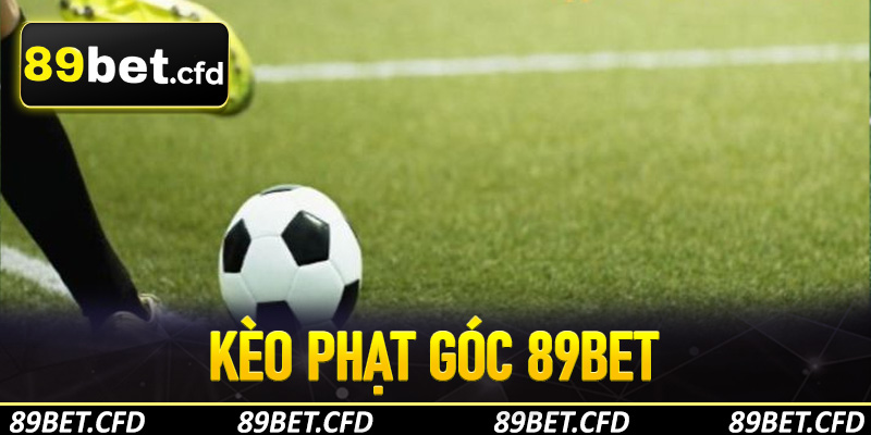 Kèo Phạt Góc 89Bet